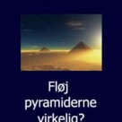 “Fløj pyramiderne virkelig?”